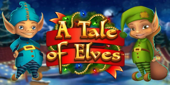 Langkah Pemain Pro Raih Jackpot Di Slot A Tale of Elves