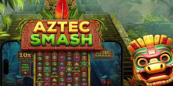 Menangkan Jackpot Fantastis Slot Aztec Smash Cepat & Mudah